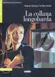 La collana longobarda (+CD), Di Bernardo Maria Grazia 