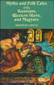 Myth and Folk-Tales of the Russians, Western Slavs and Magyarrs / Мифы и сказания русских, западных славян и мадьяр, Curtin J. 