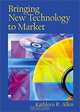 Bringing New Technology to Market, Kathleen R. Allen 