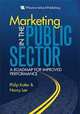 Marketing in the Public Sector: A Roadmap for Improved Performance, Philip Kotler, Nancy Lee 