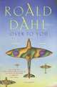 Over to You: Ten Stories of Flyers and Flying, Roald Dahl 