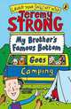 My Brother's Famous Bottom Goes Camping. Jeremy Strong, Jeremy Strong 