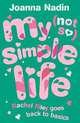 My (not So) Simple Life, Joanna Nadin 