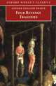 Four Revenge Tragedies: The Spanish Tragedy - The Revenger's Tragedy - The Revenge of Bussy D'Ambois - And the Atheist's Tragedy, Katharine Eisaman Maus 