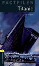 Oxford Bookworms Factfiles: Titanic: Level 1: 400-Word Vocabulary, Tim Vicary 