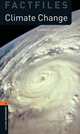 Oxford Bookworms Factfiles: Climate Change: Level 2: 700-Word Vocabulary, Barnaby Newbolt 
