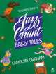 Jazz Chant Fairy Tales: Teacher's Book, Carolyn Graham 