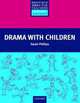 Drama with Children, Sarah Phillips 