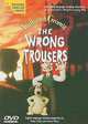 Wrong Trousers, Nick Park 