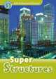 Oxford Read and Discover: Super Structures, Oxford University Press USA 