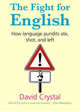 Fight for English: How Language Pundits Ate, Shot, and Left, David Crystal 