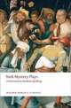 York Mystery Plays: A Selection in Modern Spelling, Richard Beadle 