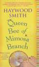 Queen Bee of Mimosa Branch, Smith, Haywood 