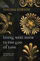 Living Next-door to the God of Love, Justina Robson 