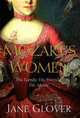 Mozart's Women: His Family, His Friends, His Music, Jane Glover 