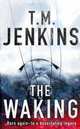 The Waking, T.M. Jenkins 