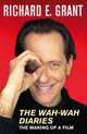Wah-Wah Diaries: The Making of a Film, Richard E. Grant 