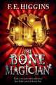 The Bone Magician, F. E. Higgins 
