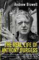 Real Life of Anthony Burgess, Andrew Biswell 
