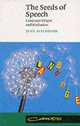 The Seeds of Speech: Language Origin and Evolution, Jean Aitchison 