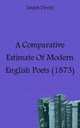 A Comparative Estimate Of Modern English Poets (1873), Joseph Devey 