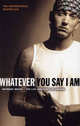Whatever You Say I am, Anthony Bozza 