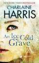 Ice Cold Grave (Harper Connelly Mysteries 3), Harris, Charlaine 