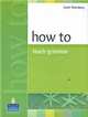 How to Teach Grammar (How To), Scott Thornbury 