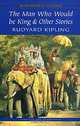 The Man Who Would be King and Other Stories, Rudyard Kipling 