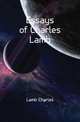 Essays of Charles Lamb, Lamb Charles 