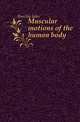 Muscular motions of the human body, Barclay John 