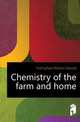 Chemistry of the farm and home, Tottingham William Edward 