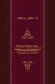 Henderson chronicles. A roster of descendants of Alexander Henderson of Fordell, county Fife, Scotland, three of whose sons emigrated to the American colonies, ... to 1740, and settled near Alexandria, Va, McCue John N 