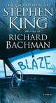 Blaze: A Novel, Stephen King, Richard Bachman 