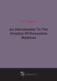 An Introduction To The Practice Of Preventive Medicine, J. G. Fitzgerald 