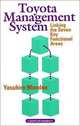 The Toyota Management System: Linking the Seven Key Functional Areas, Yasuhiro Monden 