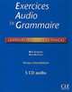 Exercices Audio de Grammaire, Niveau Intermediaire: Grammaire Progressive Du Francais, Maia Gregoire 