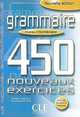 Grammaire 450 Nouveaux Exercices, Niveau Intermediarie, Evelyne Sirejols 