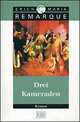 Drei Kameraden. Roman, Erich M.R. 