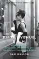 Fifth Avenue, 5 A.M.: Audrey Hepburn, Breakfast at Tiffany's, and the Dawn of the Modern Woman, Sam Wasson 