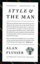 Style and the Man: How and Where to Buy the Best Men's Clothing, Alan Flusser 