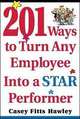 201 Ways to Turn Any Employee Into a Star Player, Casey Hawley 