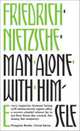 Man Alone with Himself, Friedrich Wilhelm Nietzsche 