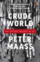 Crude World. The Violent Twilight of Oil, Peter Maass 