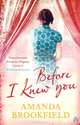 NA:Brookfield A:BEFORE I KNEW YOU, Amanda Brookfield 