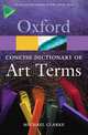 The Concise Dictionary of Art Terms, Michael Clarke 