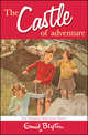 M Blyton E,The Castle of Adventure, Инид Блайтон 