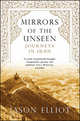 Mirrors of the Unseen. Journeys in Iran, Jason Elliot 