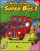 Here Comes Super Bus 1. Pupil's Book, Maria Lose Lobo, Pepita Subira 