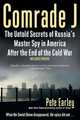 Comrade J: The Untold Secrets of Russia's Master Spy in America After the End of the Cold War, Earley Pete 